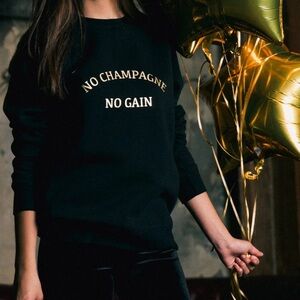 Brunette the Label No Champagne No Gain Sweatshirt